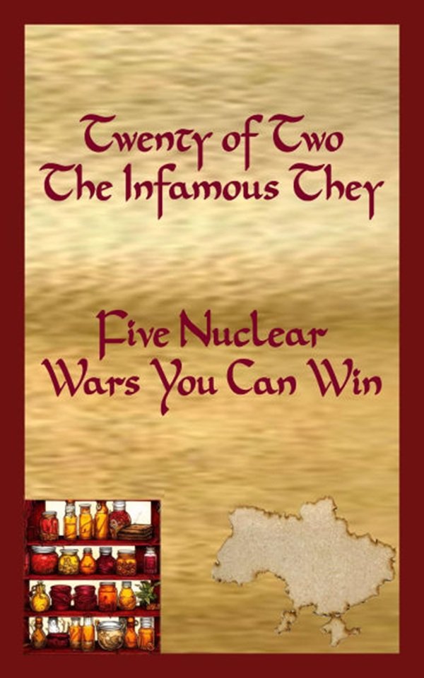 Add to Wishlist Shop Indie eBooks  Twenty of Two The Infamous They: Five Nuclear Wars You Can Win